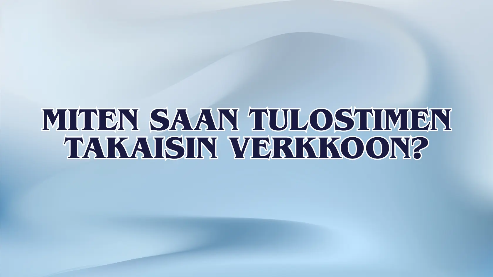 Miten saan tulostimen takaisin verkkoon?